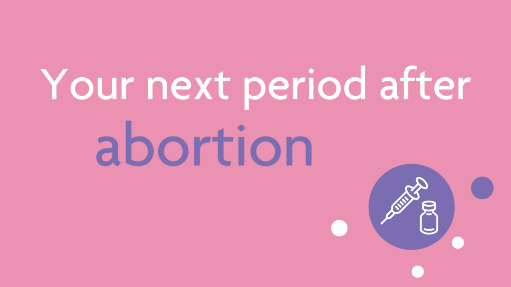 After Abortion: When Will My Next Period Start?