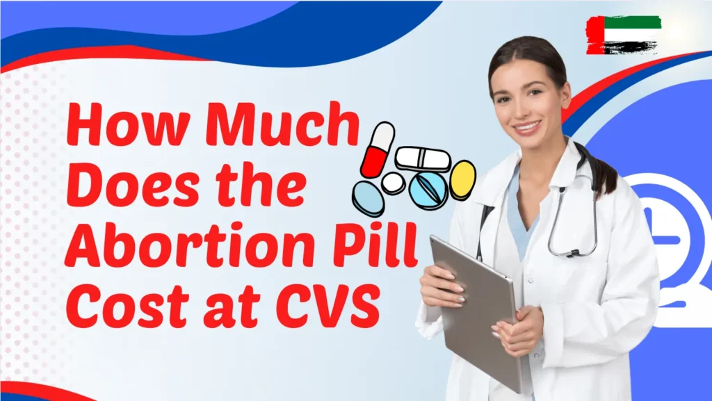 How Much Does the Abortion Pill Cost at CVS? A Complete Guide