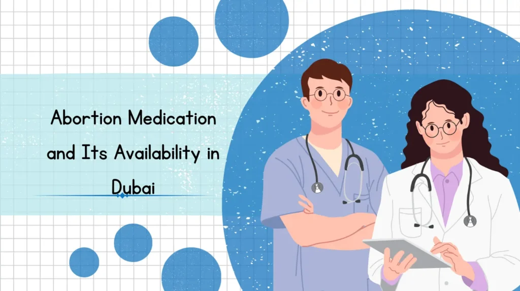 A Guide to Abortion Medication and Its Availability in Dubai