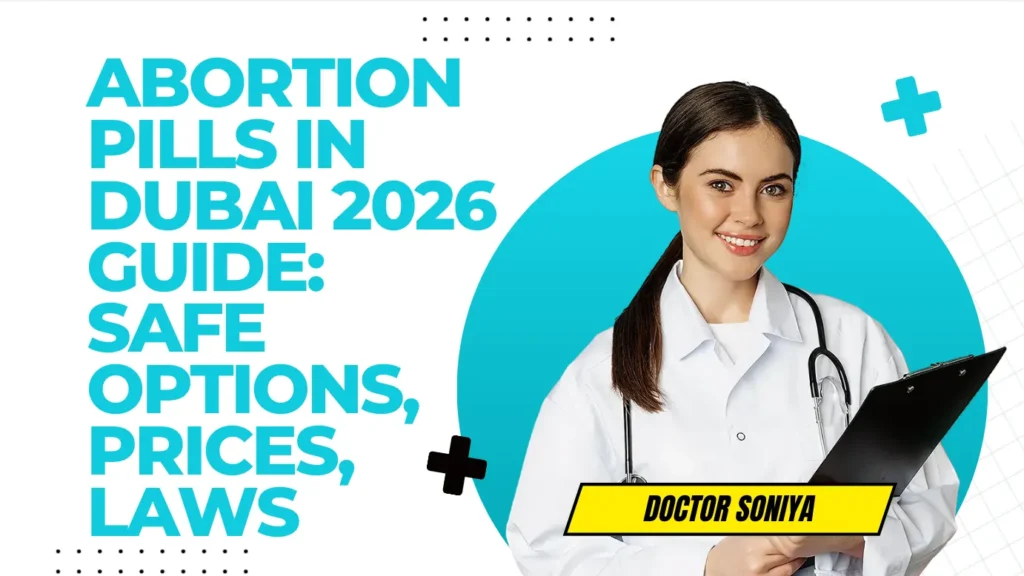 Abortion Pills in Dubai 2026 Guide: Safe Options, Prices, Laws